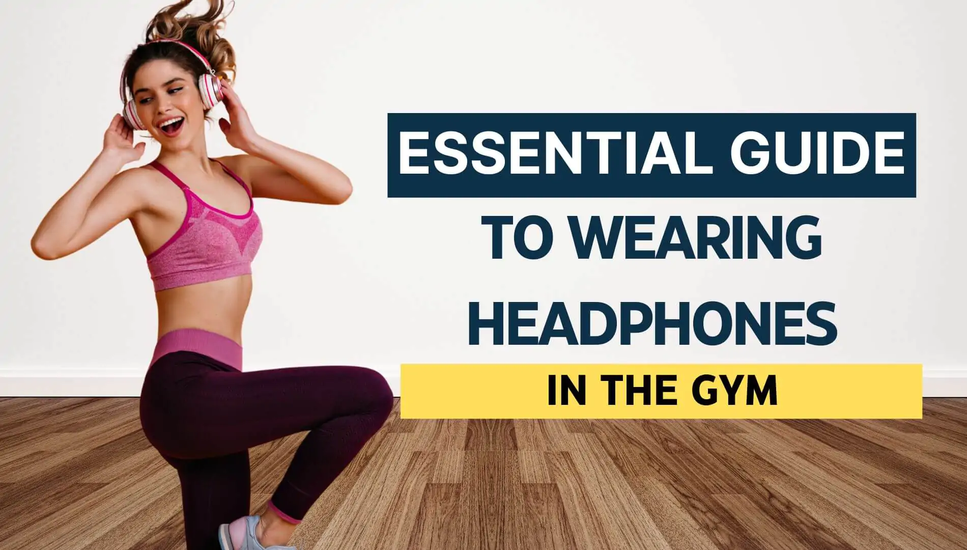 The Essential Guide to Wearing Headphones in the Gym